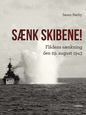 cover image of Sænk skibene! Flådens sænkning den 29. august 1943